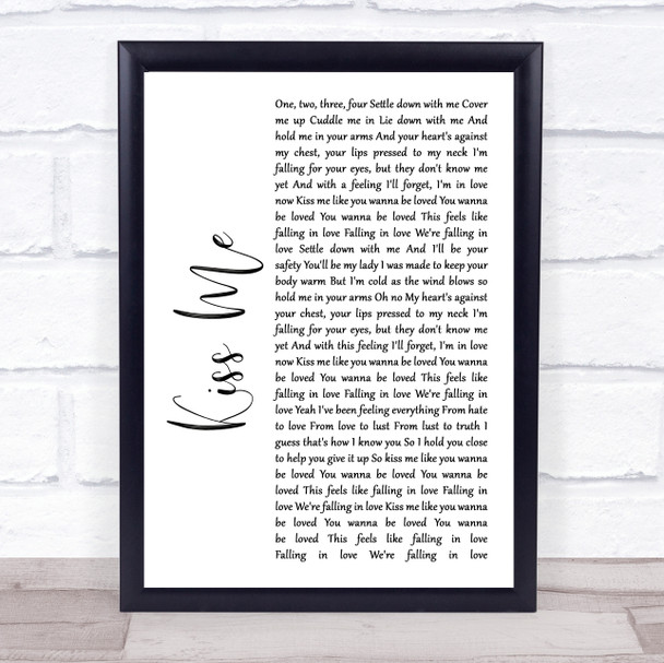 Ed Sheeran Kiss Me White Script Song Lyric Music Wall Art Print