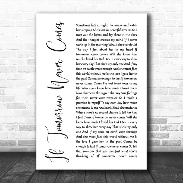 Garth Brooks If Tomorrow Never Comes White Script Song Lyric Music Wall Art Print