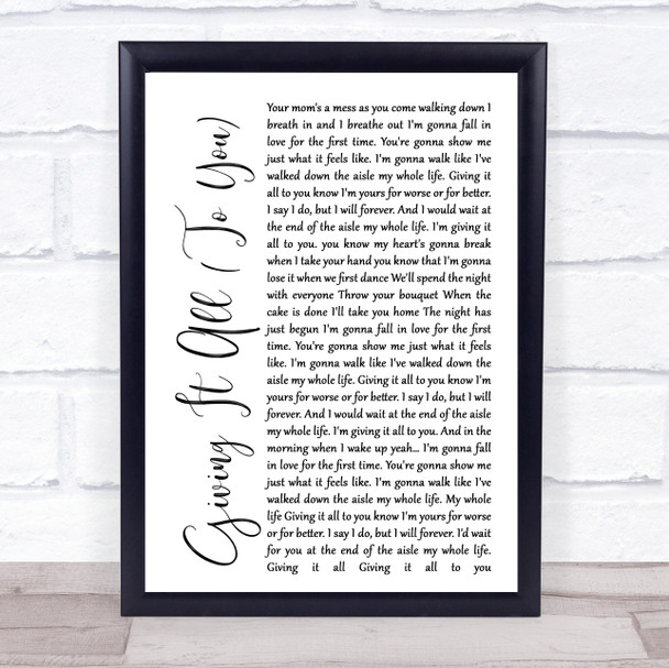 Haley & Michaels Giving It All (To You) White Script Song Lyric Music Wall Art Print