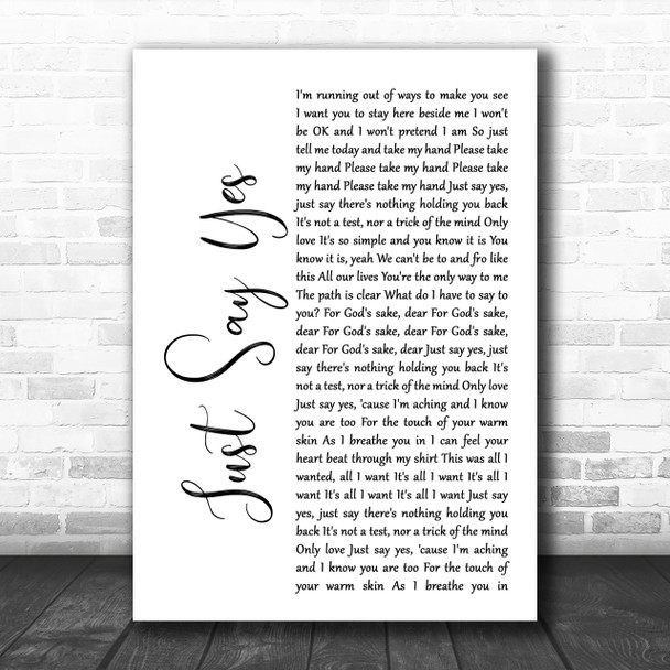 Snow Patrol Just Say Yes White Script Song Lyric Music Wall Art Print