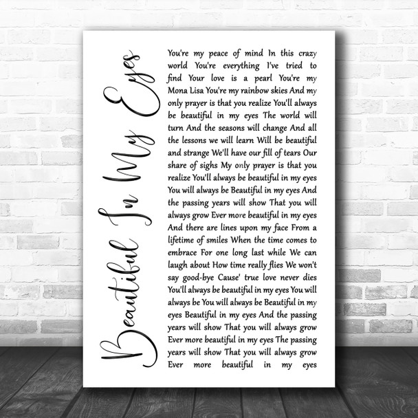 Joshua Kadison Beautiful In My Eyes White Script Song Lyric Music Wall Art Print