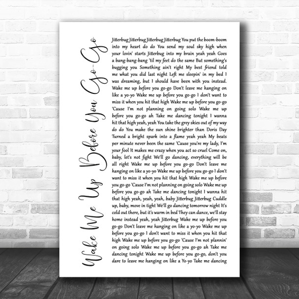 Wham Wake Me Up Before You Go-Go White Script Song Lyric Music Wall Art Print