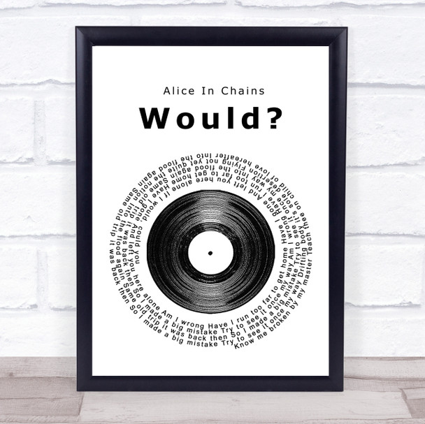 Alice In Chains Would Vinyl Record Song Lyric Quote Print