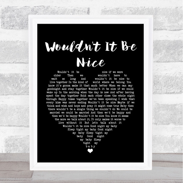 Beach Boys Wouldn't It Be Nice Black Heart Song Lyric Quote Print