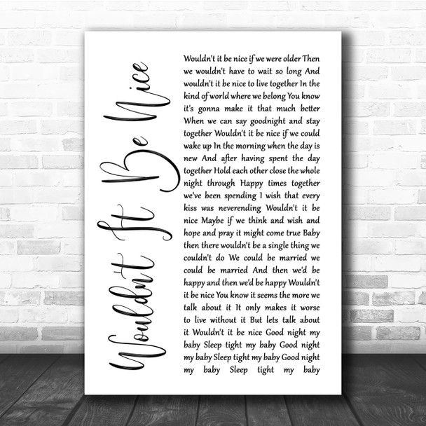 Beach Boys Wouldn't It Be Nice White Script Song Lyric Quote Print
