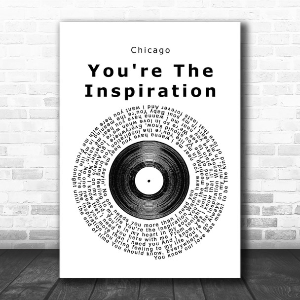 Chicago You're The Inspiration Vinyl Record Song Lyric Quote Print