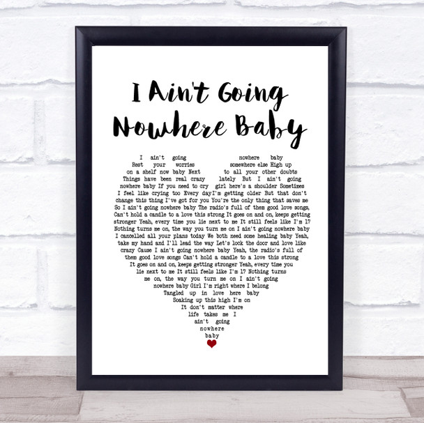 Cody Johnson I Ain't Going Nowhere Baby Heart Song Lyric Quote Print