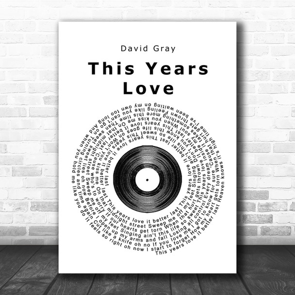 David Gray This Years Love Vinyl Record Song Lyric Quote Print