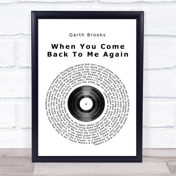 Garth Brooks When You Come Back To Me Again Vinyl Record Song Lyric Quote Print