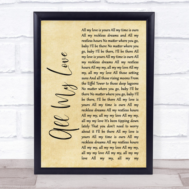 George Ezra All My Love Rustic Script Song Lyric Quote Print