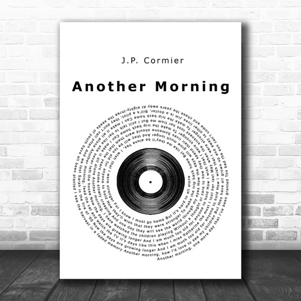 J P Cormier Another Morning Vinyl Record Song Lyric Quote Print