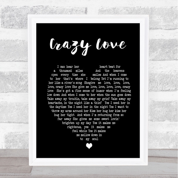 Crazy Love Van Morrison Black Heart Song Lyric Music Wall Art Print