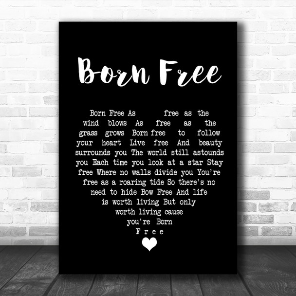 John Barry Born Free Black Heart Song Lyric Quote Print