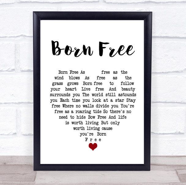 John Barry Born Free Heart Song Lyric Quote Print