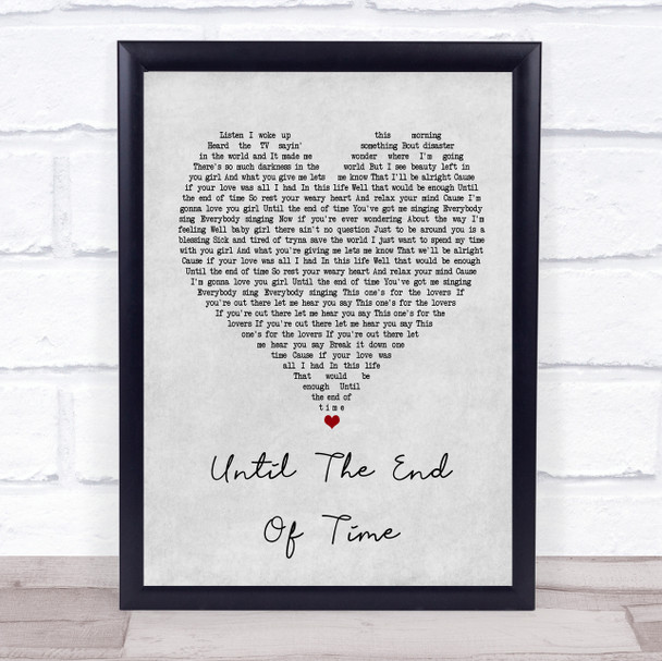 Justin Timberlake Until The End Of Time Grey Heart Quote Song Lyric Print