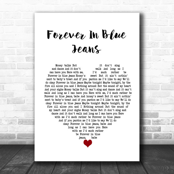 Neil Diamond Forever In Blue Jeans Heart Song Lyric Quote Print