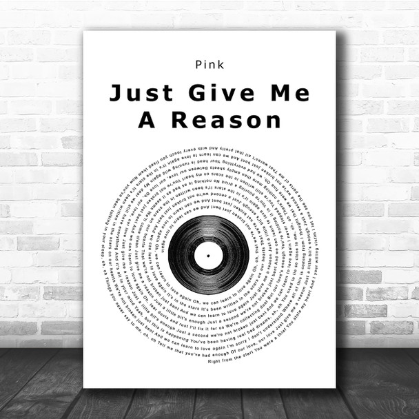 Pink Just Give Me A Reason Vinyl Record Song Lyric Quote Print