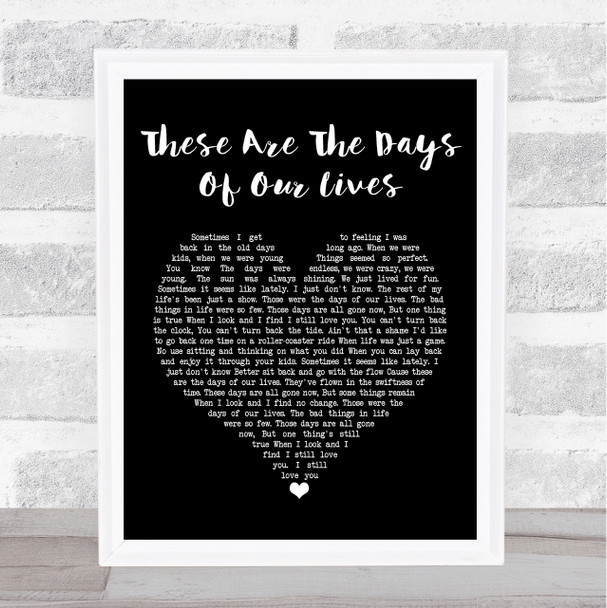 Queen These Are The Days Of Our Lives Black Heart Song Lyric Quote Print