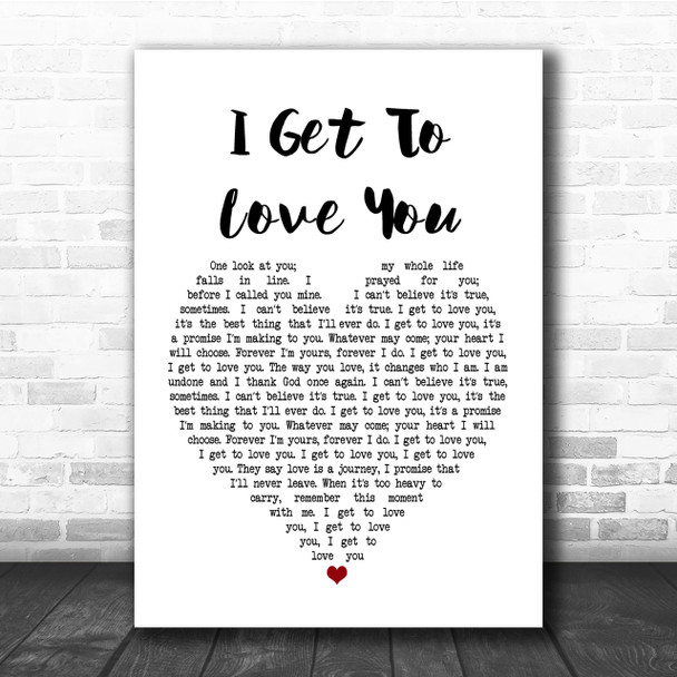 Ruelle I Get To Love You Heart Song Lyric Quote Print