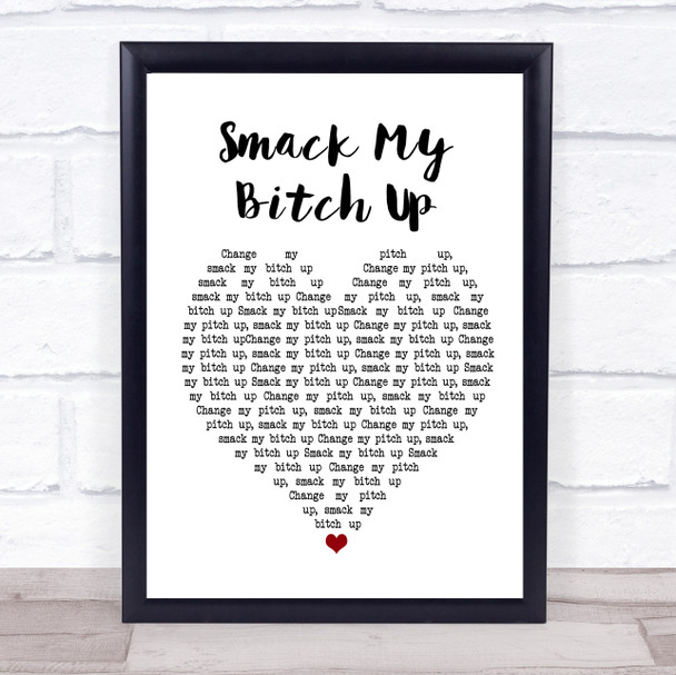 The Prodigy Smack My Bitch Up Heart Song Lyric Quote Print