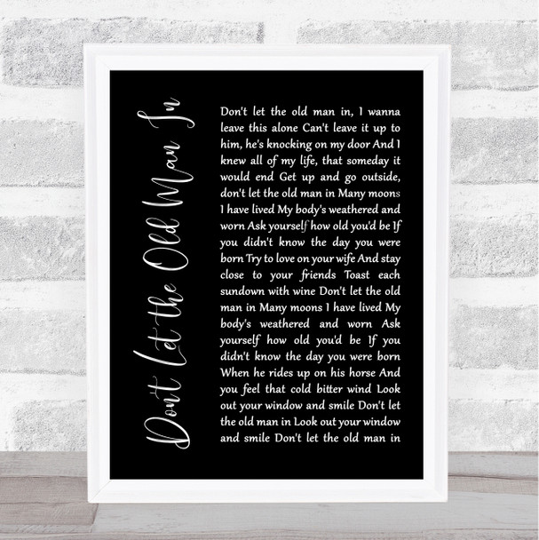 Toby Keith Don't Let the Old Man In Black Script Song Lyric Quote Print