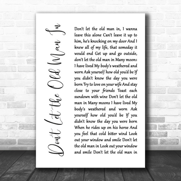 Toby Keith Don't Let the Old Man In White Script Song Lyric Quote Print