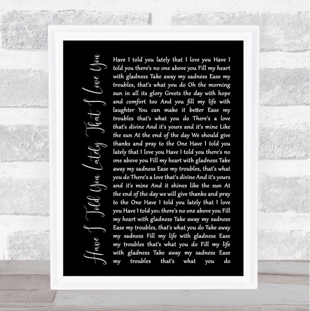 Van Morrison Have I Told You Lately That I Love You Black Script Song Print