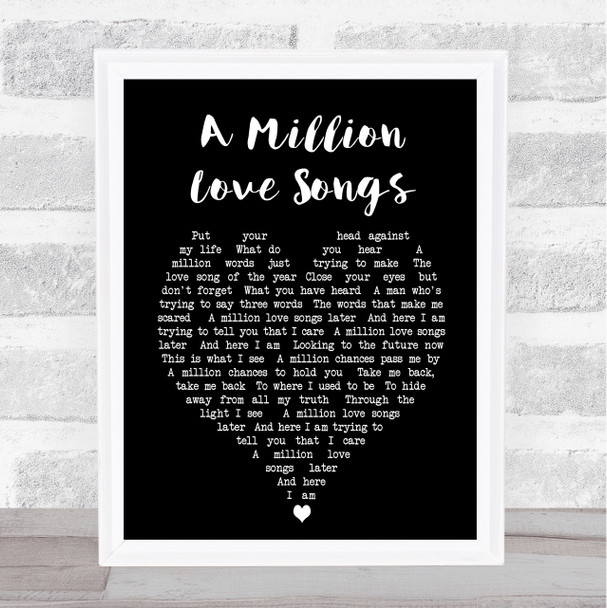 A Million Love Songs Take That Black Heart Song Lyric Music Wall Art Print