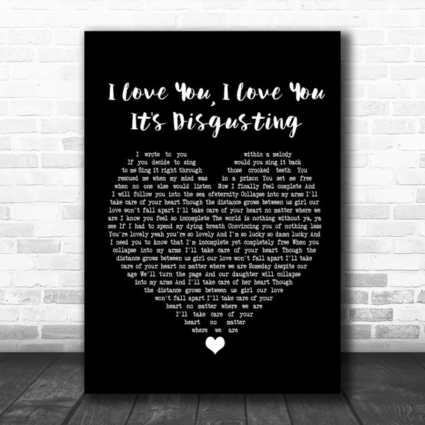 Broadside I Love You, I Love You. It's Disgusting Black Heart Song Lyric Poster Print