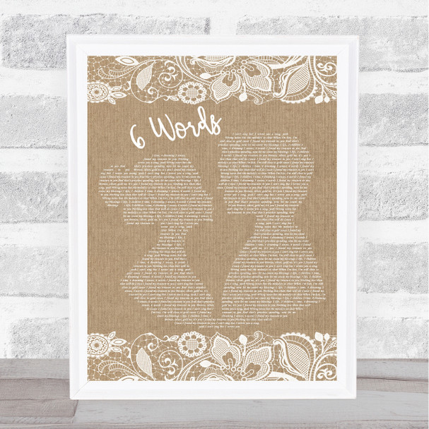 Wretch 32 6 Words Burlap & Lace Song Lyric Poster Print