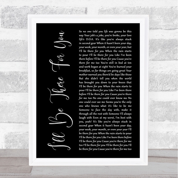 The Rembrandts Ill be there for you Black Script Song Lyric Poster Print