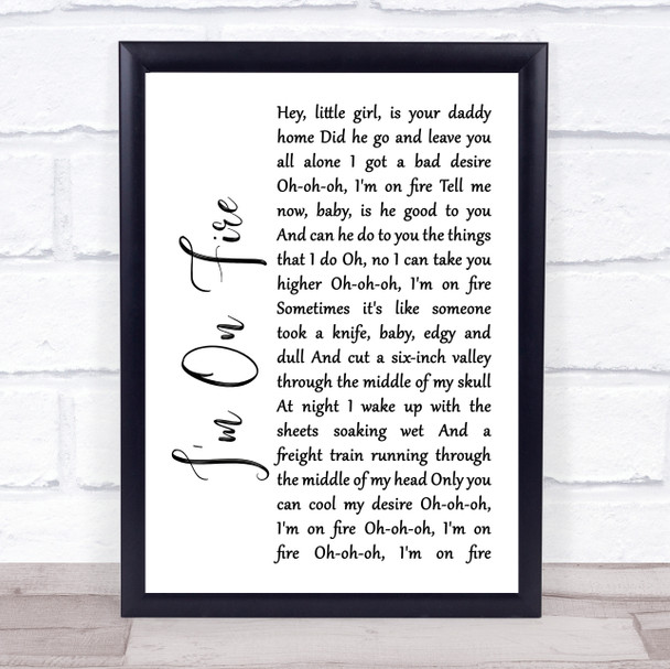 Bruce Springsteen I'm On Fire White Script Song Lyric Poster Print