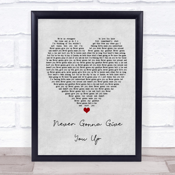 Rick Astley Never Gonna Give You Up Grey Heart Song Lyric Poster Print