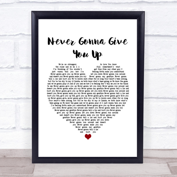 Rick Astley Never Gonna Give You Up White Heart Song Lyric Poster Print