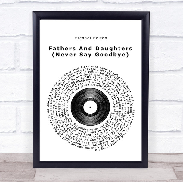 Michael Bolton Fathers And Daughters (Never Say Goodbye) Vinyl Record Song Lyric Poster Print