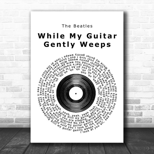 The Beatles While My Guitar Gently Weeps Vinyl Record Song Lyric Poster Print