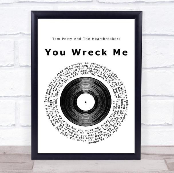 Tom Petty And The Heartbreakers You Wreck Me Vinyl Record Song Lyric Poster Print