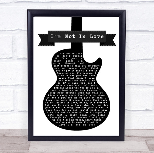 10cc I'm Not In Love Black & White Guitar Song Lyric Poster Print