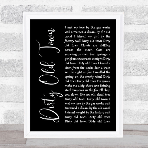 The Pogues Dirty Old Town Black Script Song Lyric Music Poster Print