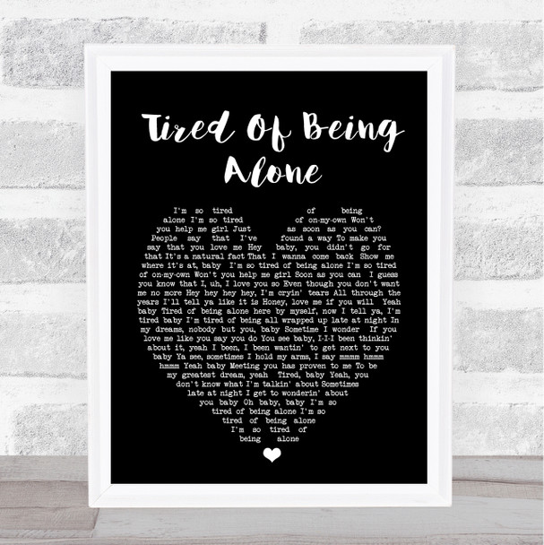 Tired Of Being Alone Al Green Black Heart Song Lyric Music Wall Art Print