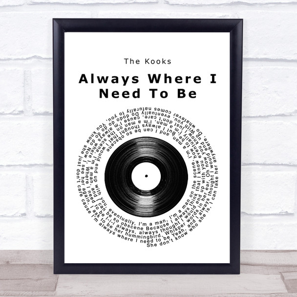 The Kooks Always Where I Need To Be Vinyl Record Song Lyric Music Poster Print