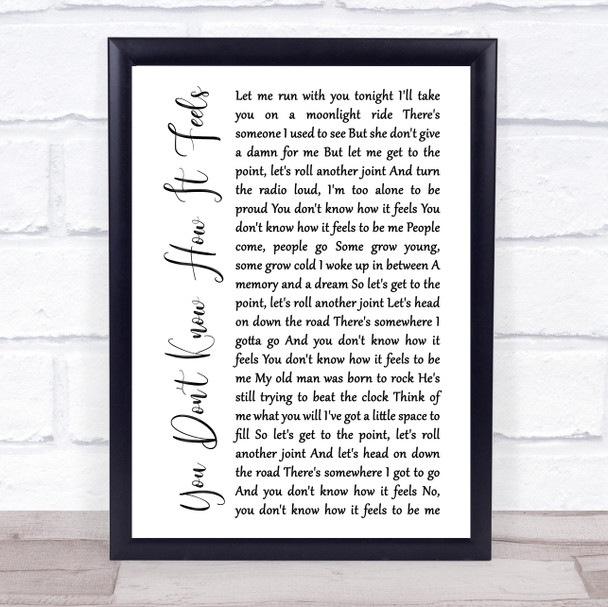 Tom Petty You Don't Know How It Feels White Script Song Lyric Music Poster Print