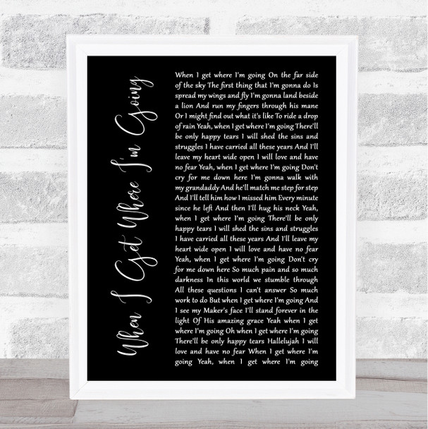 Brad Paisley When I Get Where I'm Going Black Script Song Lyric Print