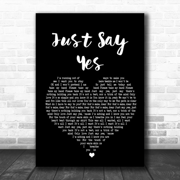 Snow Patrol Just Say Yes Black Heart Song Lyric Music Wall Art Print