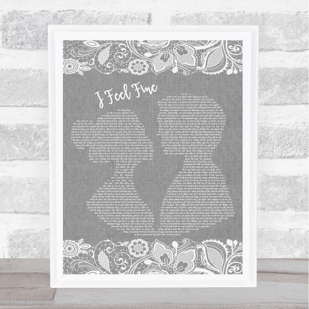 The Beatles I Feel Fine Burlap & Lace Grey Song Lyric Quote Print