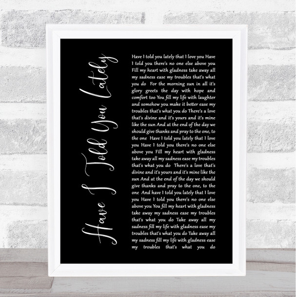 Rod Stewart Have I Told You Lately Black Script Song Lyric Music Wall Art Print