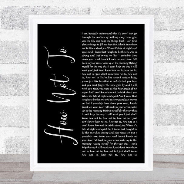 Dan + Shay How Not To Black Script Song Lyric Music Wall Art Print