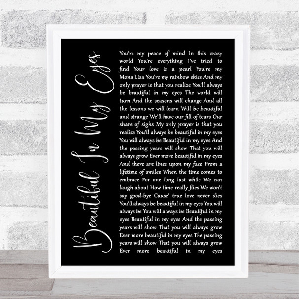 Joshua Kadison Beautiful In My Eyes Black Script Song Lyric Music Wall Art Print