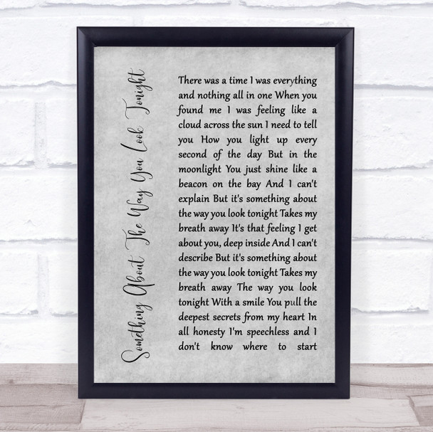 Elton John Something About The Way You Look Tonight Rustic Script Grey Print