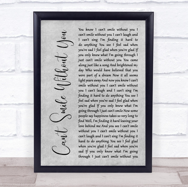 Barry Manilow Can't Smile Without You Rustic Script Grey Song Lyric Quote Print